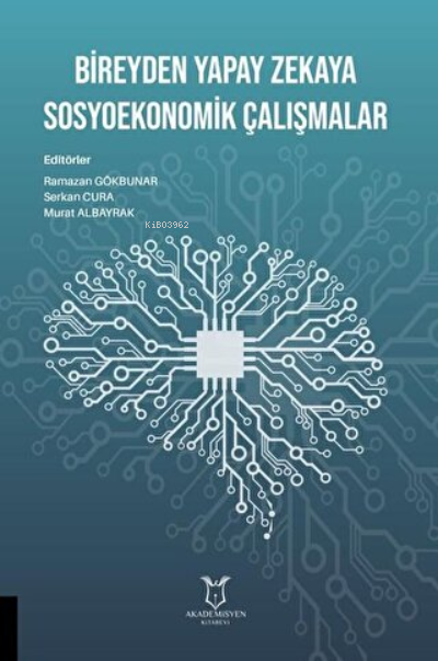 Bireyden Yapay Zekaya Sosyoekonomik Çalışmalar - Ramazan Gökbunar | Ye