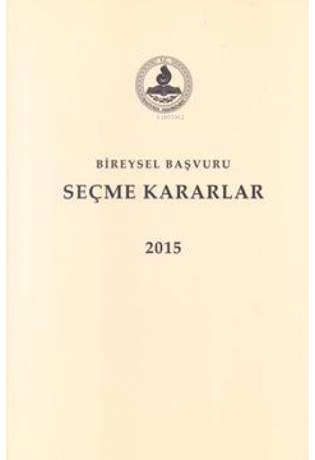 Bireysel Başvuru Seçme Kararlar 2015 (Ciltli) - Kolektif | Yeni ve İki