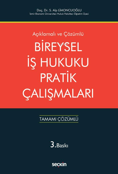 Bireysel İş Hukuku Pratik Çalışmaları;Tamamı Çözümlü - Siyami Alp Limo