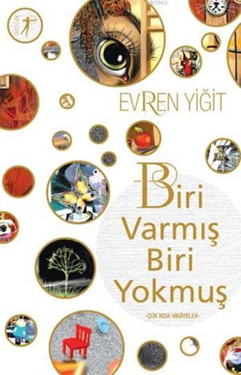 Biri Varmış Biri Yokmuş - Evren Yiğit | Yeni ve İkinci El Ucuz Kitabın