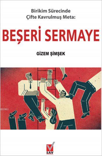 Birikim Sürecinde Çifte Kavrulmuş Meta - Beşeri Sermaye - Gizem Şimşek