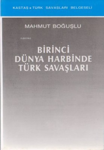 Birinci Dünya Harbinde Türk Savaşları - Mahmut Boğuşlu- | Yeni ve İkin