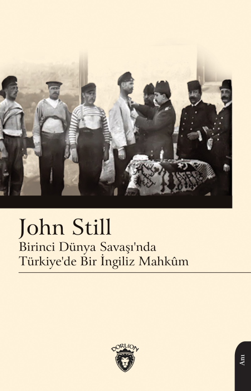 Birinci Dünya Savaşı’nda Türkiye’de Bir İngiliz Mahkûm - John Still | 