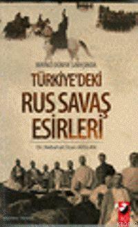 Birinci Dünya Savaşında Türkiye'deki Rus Savaş Esirleri - Nebahat Oran