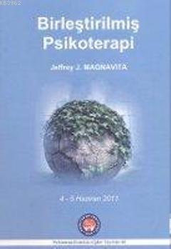 Birleştirilmiş Psikoterapi - Jeffrey J. Magnavita | Yeni ve İkinci El 