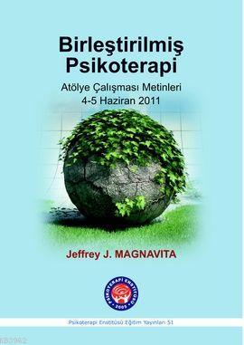 Birleştirilmiş Psikoterapi - Jeffrey J. Magnavita | Yeni ve İkinci El 