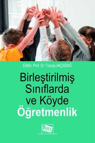 Birleştirilmiş Sınıflarda ve Köyde Öğretmenlik - Tuncay Akçadağ | Yeni