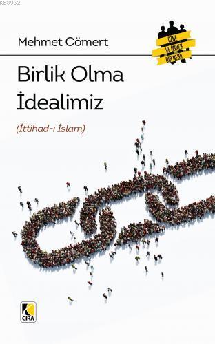 Birlik Olma İdealimiz (İttihad-ı İslam) - Mehmet Cömert | Yeni ve İkin