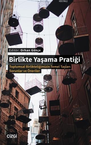 Birlikte Yaşama Pratiği - Orhan Gökçe | Yeni ve İkinci El Ucuz Kitabın