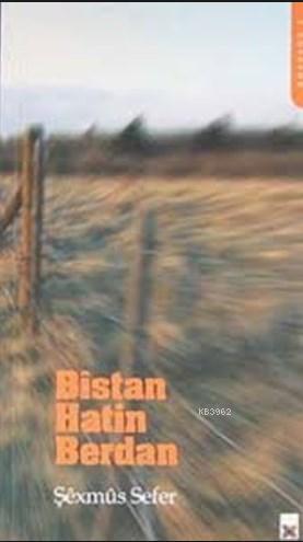 Bistan Hatin Berdan - Şexmus Sefer | Yeni ve İkinci El Ucuz Kitabın Ad