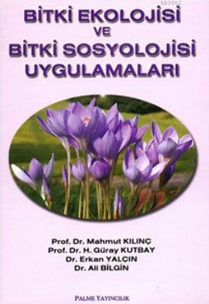 Bitki Ekolojisi ve Bitki Sosyolojisi Uygulamaları - Mahmut Kılınç | Ye