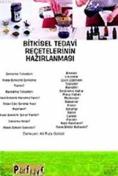 Bitkisel Tedavi Reçetelerinin Hazırlanması - Ali Rıza Gökbil | Yeni ve