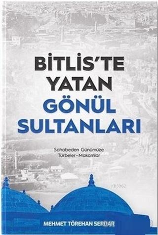 Bitlis'te Yatan Gönül Sultanları - Mehmet Törehan Serdar | Yeni ve İki