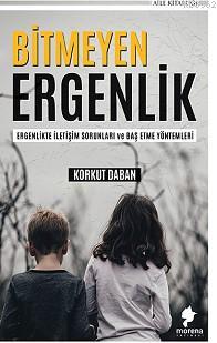 Bitmeyen Ergenlik - Korkut Daban | Yeni ve İkinci El Ucuz Kitabın Adre