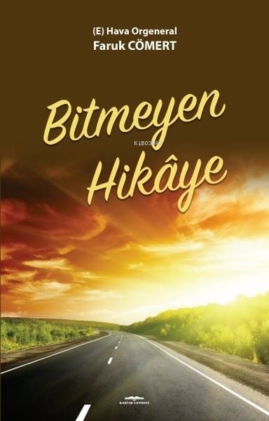 Bitmeyen Hikaye - Faruk Cömert | Yeni ve İkinci El Ucuz Kitabın Adresi