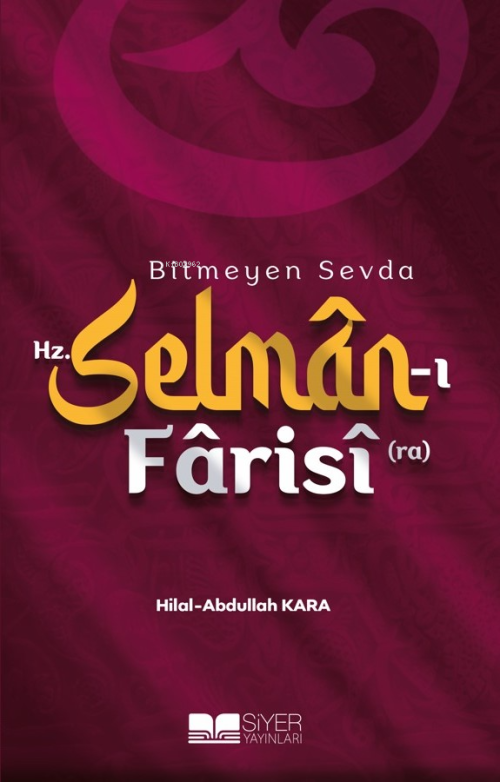 Bitmeyen Sevda Hz. Selmân-ı Fârisî (ra) - Abdullah Kara | Yeni ve İkin