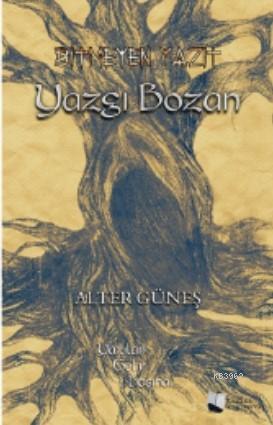 Bitmeyen Yazıt - Yazgı Bozan - Alter Güneş | Yeni ve İkinci El Ucuz Ki