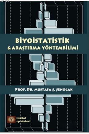 Biyoistatistik ve Araştırma Yöntembilimi - Mustafa Ş. Şenocak | Yeni v