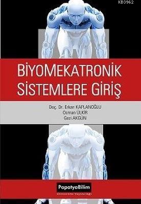 Biyomekatronik Sistemlere Giriş - Erkan Kaplanoğlu | Yeni ve İkinci El