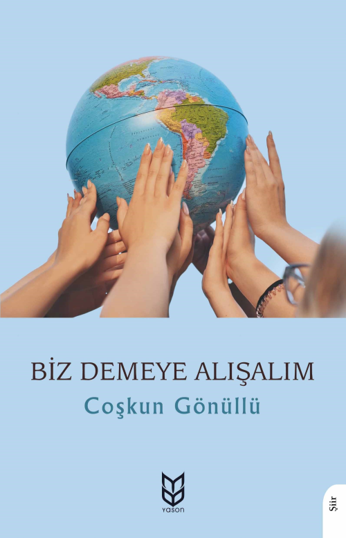 Biz Demeye Alışalım - Coşkun Gönüllü | Yeni ve İkinci El Ucuz Kitabın 