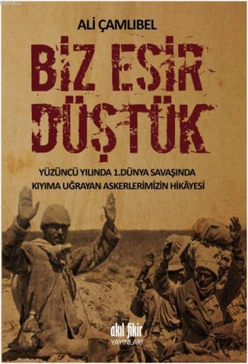 Biz Esir Düştük - Ali Çamlıbel | Yeni ve İkinci El Ucuz Kitabın Adresi