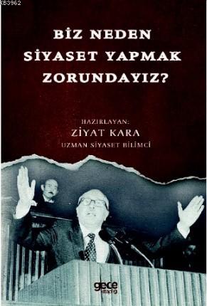 Biz Neden Siyaset Yapmak Zorundayız? - Ziya Kara | Yeni ve İkinci El U