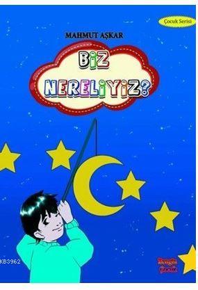 Biz Nereliyiz? - Mahmut Aşkar | Yeni ve İkinci El Ucuz Kitabın Adresi