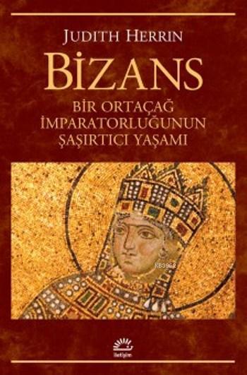 Bizans - Judith Herrin | Yeni ve İkinci El Ucuz Kitabın Adresi