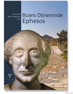 Bizans Döneminde Ephesos - Sabine Ladstätter Falko Daim Sabine Ladstät