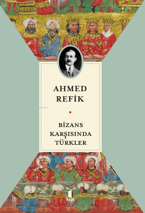 Bizans Karşısında Türkler - Ahmed Refik | Yeni ve İkinci El Ucuz Kitab