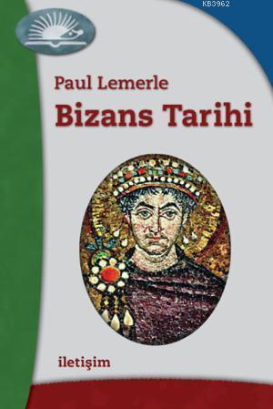 Bizans Tarihi - Paul Lemerle | Yeni ve İkinci El Ucuz Kitabın Adresi