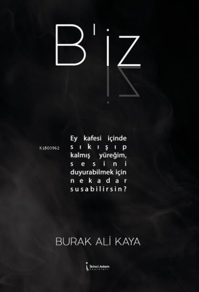 B'iz - Burak Ali Kaya | Yeni ve İkinci El Ucuz Kitabın Adresi