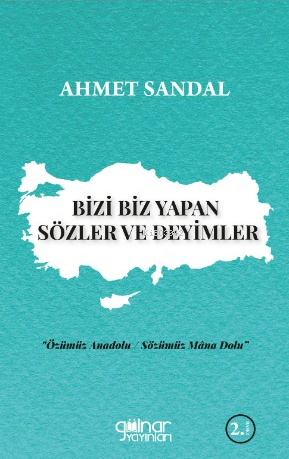 Bizi Biz Yapan Sözler Ve Deyimler - Ahmet Sandal | Yeni ve İkinci El U