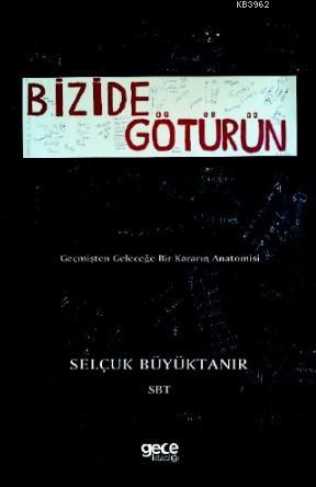 Bizi De Götürün - Selçuk Büyüktanır | Yeni ve İkinci El Ucuz Kitabın A