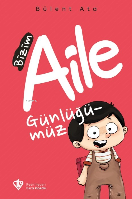 Bizim Aile Günlüğümüz - Bülent Ata | Yeni ve İkinci El Ucuz Kitabın Ad