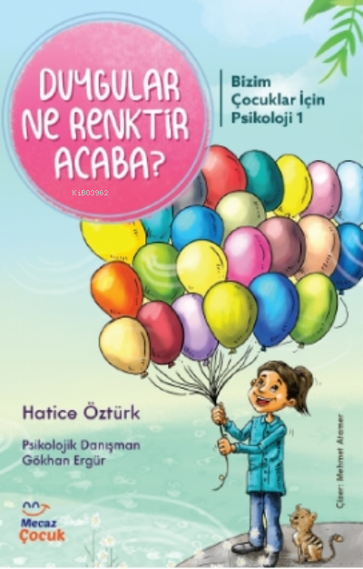 Bizim Çocuklar İçin Psikolojisi ;1-Duygular Ne Renktir Acaba ? - Hatic