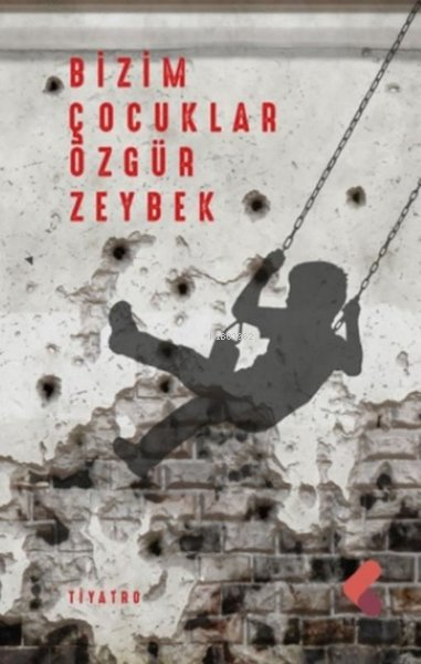 Bizim Çocuklar - Özgür Zeybek | Yeni ve İkinci El Ucuz Kitabın Adresi