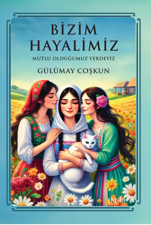 Bizim Hayalimiz - Mutlu Olduğumuz Yerdeyiz - Gülümay Coşkun | Yeni ve 