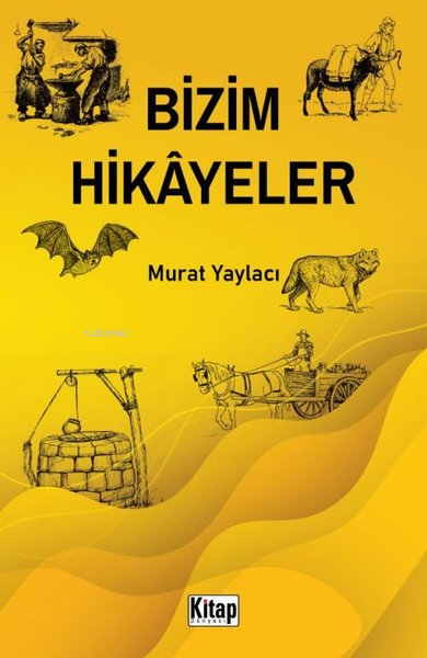 Bizim Hikayeler - Murat Yaylacı | Yeni ve İkinci El Ucuz Kitabın Adres