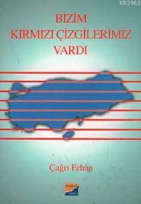 Bizim Kırmızı Çizgilerimiz Vardı - Çağrı Erhan | Yeni ve İkinci El Ucu