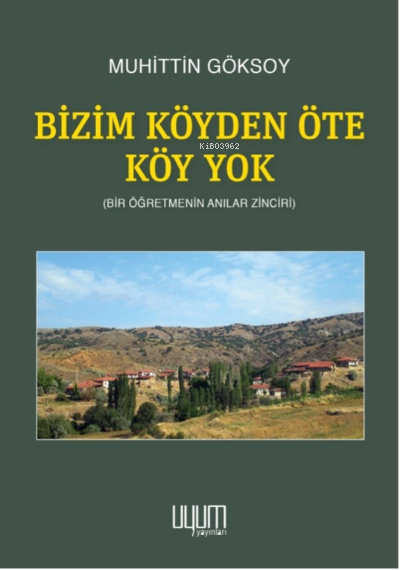 Bizim Köyden Öte Köy Yok - Muhittin Göksoy | Yeni ve İkinci El Ucuz Ki