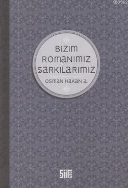 Bizim Romanımız Şarkılarımız - Osman Hakan A. | Yeni ve İkinci El Ucuz