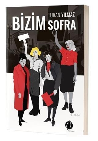 Bizim Sofra - Turan Yılmaz | Yeni ve İkinci El Ucuz Kitabın Adresi