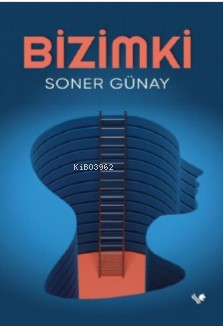 Bizimki - Soner Günay | Yeni ve İkinci El Ucuz Kitabın Adresi