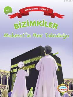 Bizimkiler Mehmet'in Hac Yolculuğu - Ayşe Alkan Sarıçiçek | Yeni ve İk