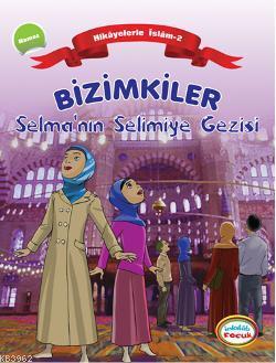 Bizimkiler Selmanın Selimiye Gezisi - Ayşe Alkan Sarıçiçek | Yeni ve İ