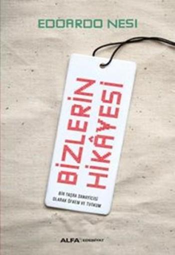 Bizlerin Hikayesi - Edoardo Nesi | Yeni ve İkinci El Ucuz Kitabın Adre