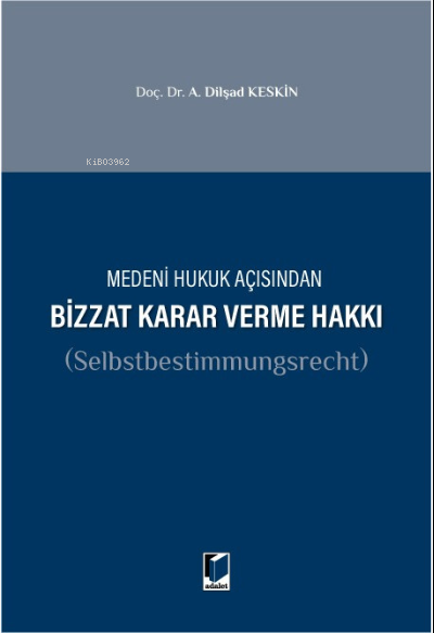 Bizzat Karar Verme Hakkı - A. Dilşad Keskin | Yeni ve İkinci El Ucuz K