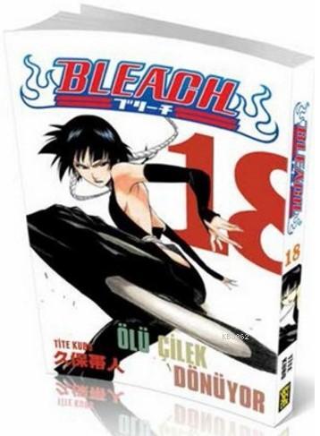 Bleach 18. Cilt: Ölü Çilek Dönüyor - Tite Kubo | Yeni ve İkinci El Ucu