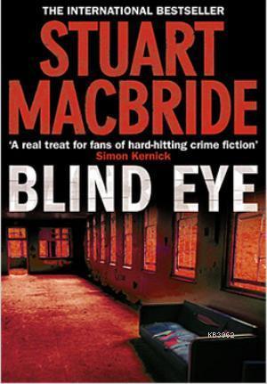 Blind Eye - Stuart MacBride | Yeni ve İkinci El Ucuz Kitabın Adresi